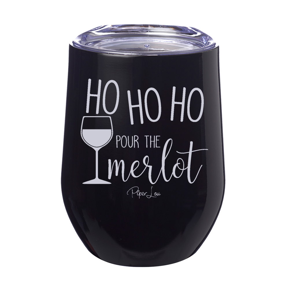 Ho Ho Ho Pour Me The Merlot 12oz Stemless Wine Cup