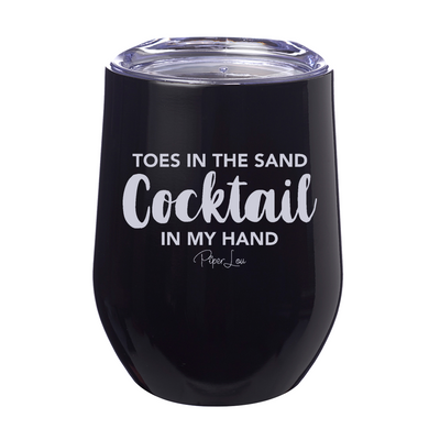 Toes In The Sand Cocktail In My Hand Laser Etched Tumbler