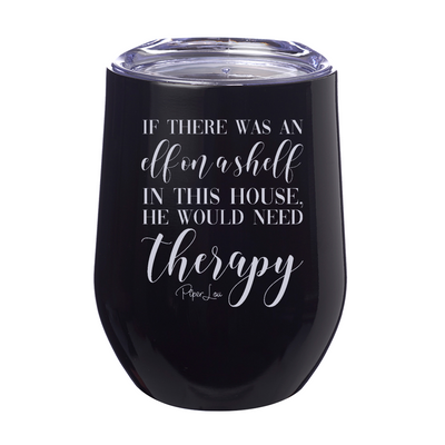 Elf On The Shelf Therapy Laser Etched Tumbler