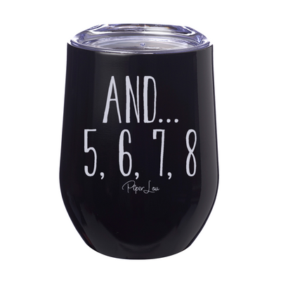 And 5, 6 , 7, 8 12oz Stemless Wine Cup