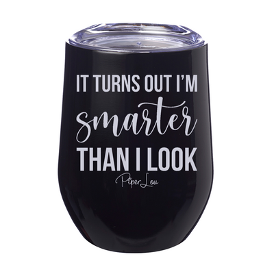 Turns Out I'm Smarter Than I Look 12oz Stemless Wine Cup