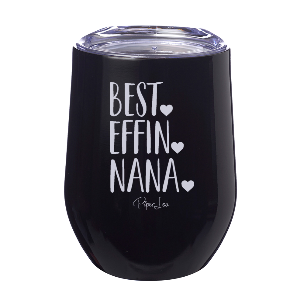Best Effin Nana 12oz Stemless Wine Cup