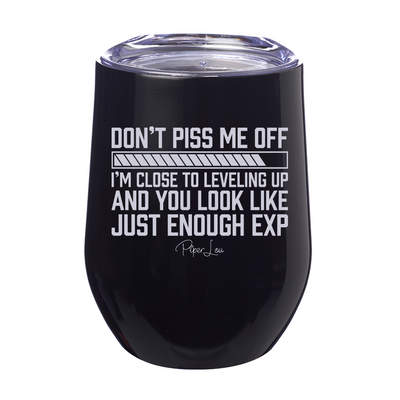 Don't Piss Me Off I'm Close To Leveling Up Laser Etched Tumbler