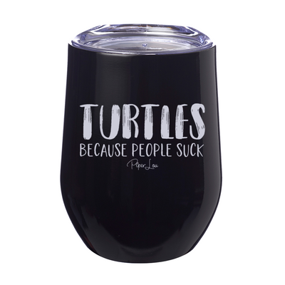Turtles Because People Suck 12oz Stemless Wine Cup