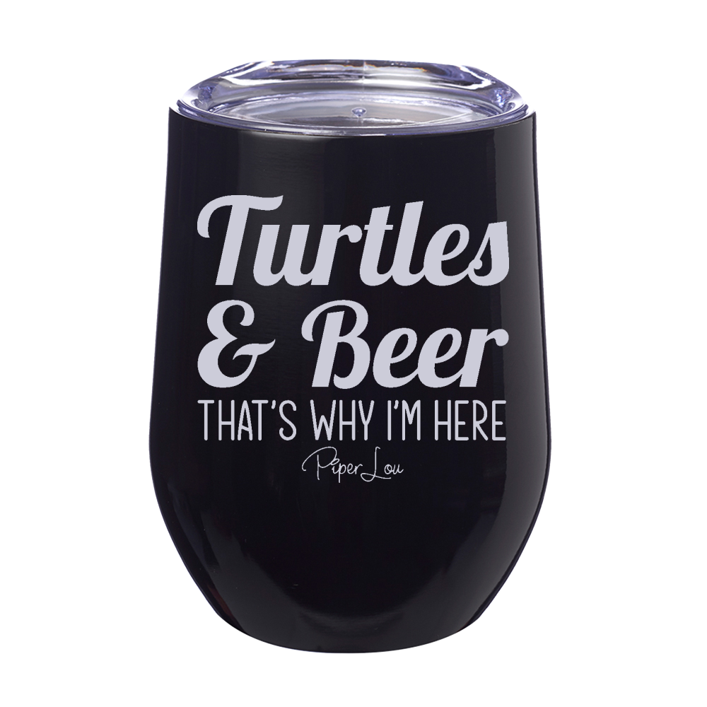 Turtles And Beer That's Why I'm Here 12oz Stemless Wine Cup