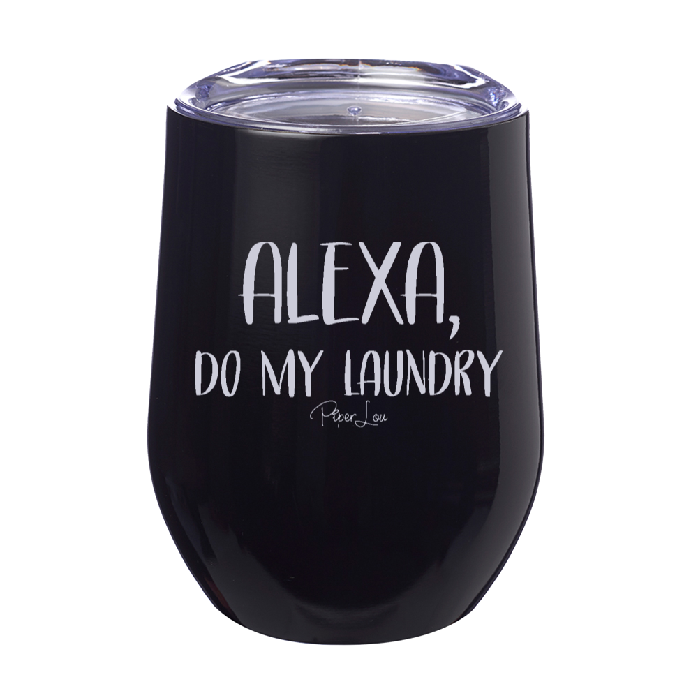 Alexa Do My Laundry 12oz Stemless Wine Cup