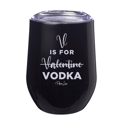 V Is For Vodka 12oz Stemless Wine Cup