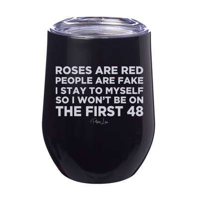 So I Won't Be On The First 48 12oz Stemless Wine Cup