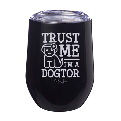 Trust Me I'm A Dogtor 12oz Stemless Wine Cup