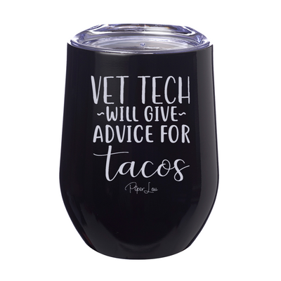 Vet Tech Will Give Advice For Tacos 12oz Stemless Wine Cup