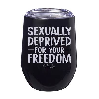 Sexually Deprived For Your Freedom 12oz Stemless Wine Cup