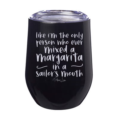 Margarita In A Sailor's Mouth 12oz Stemless Wine Cup