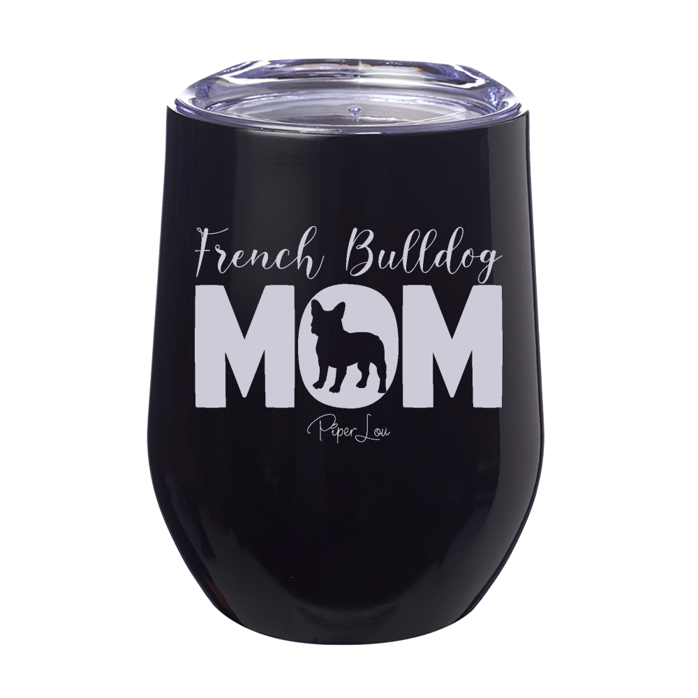 French Bulldog MOM 12oz Stemless Wine Cup