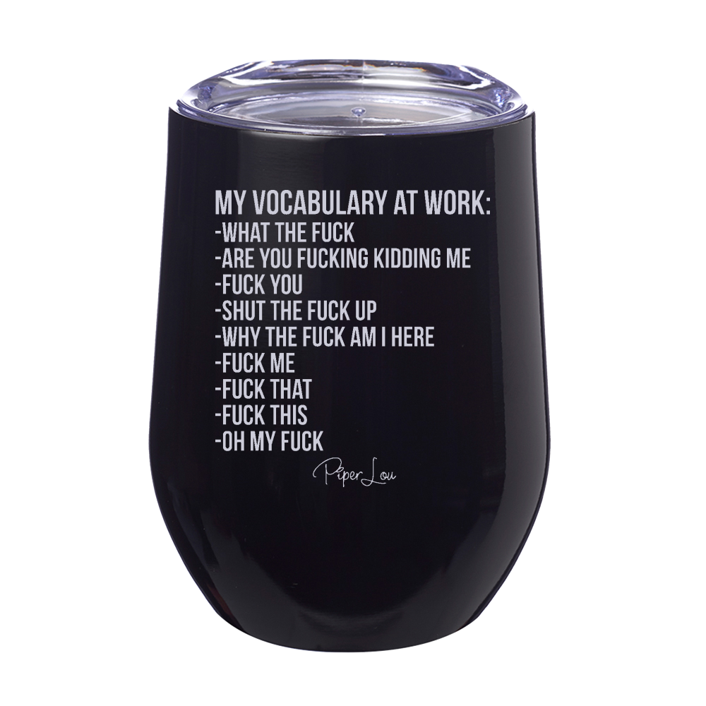 My Vocabulary At Work 12oz Stemless Wine Cup