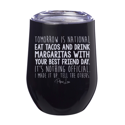 National Eat Tacos And Drink Margaritas With Your Best Friend Day 12oz Stemless Wine Cup