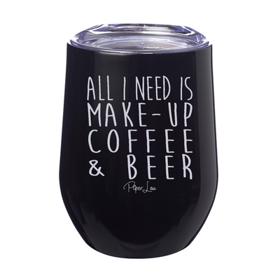 All I Need Is Makeup Beer 12oz Stemless Wine Cup