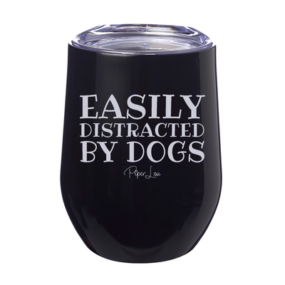 Easily Distracted By Dogs 12oz Stemless Wine Cup
