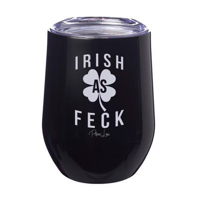 Irish As Feck 12oz Stemless Wine Cup