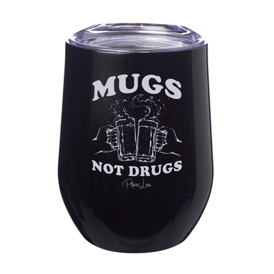 Mugs Not Drugs 12oz Stemless Wine Cup