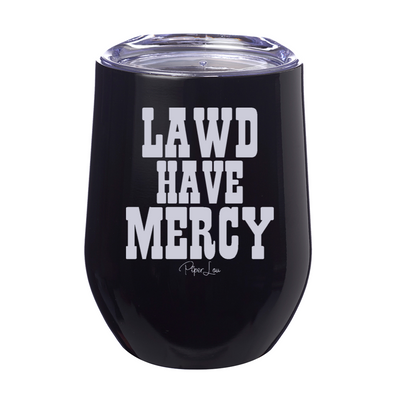 Lawd Have Mercy 12oz Stemless Wine Cup