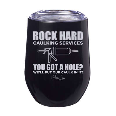 Rock Hard Caulking Services 12oz Stemless Wine Cup