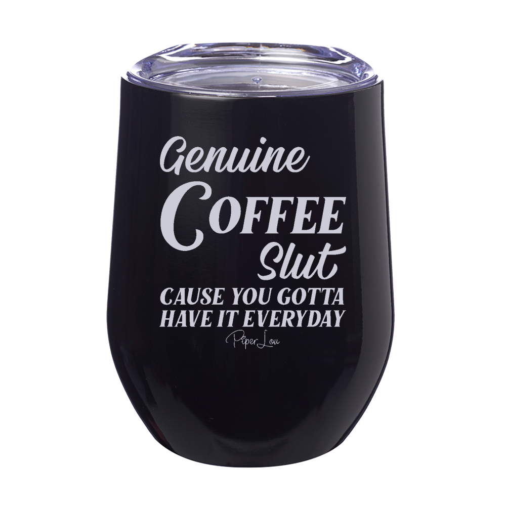 Genuine Coffee Slut 12oz Stemless Wine Cup