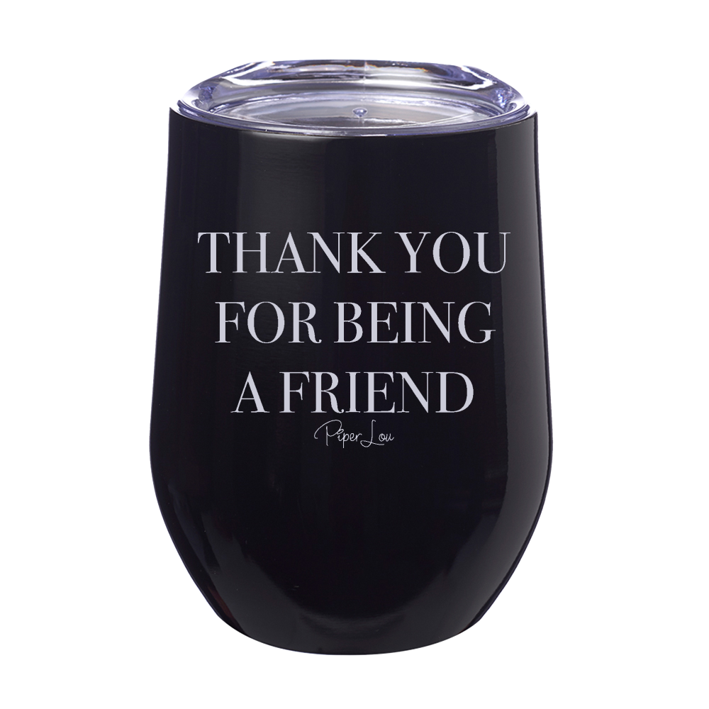 Thank You For Being A Friend 12oz Stemless Wine Cup