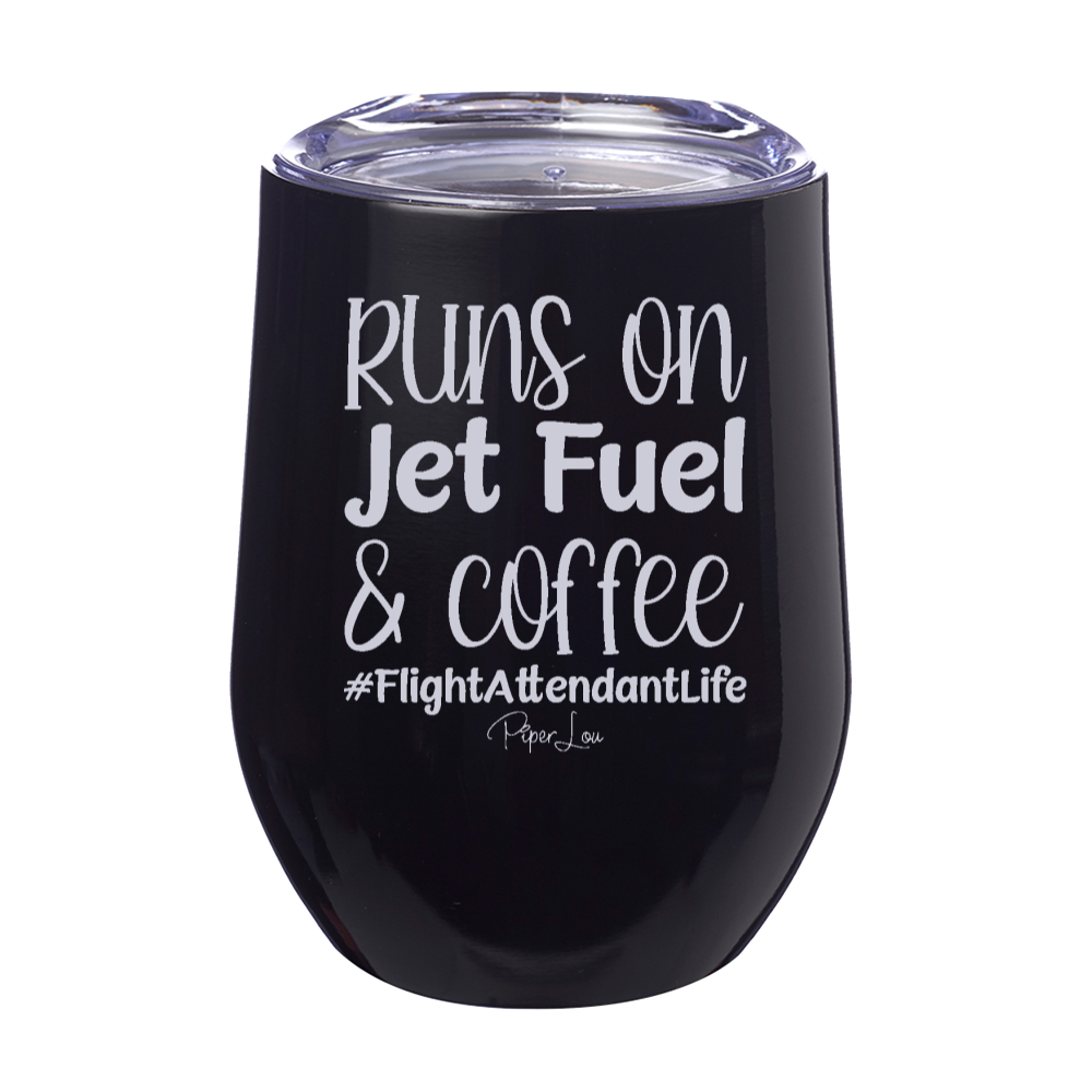 Runs On Jet Fuel And Coffee Laser Etched Tumbler