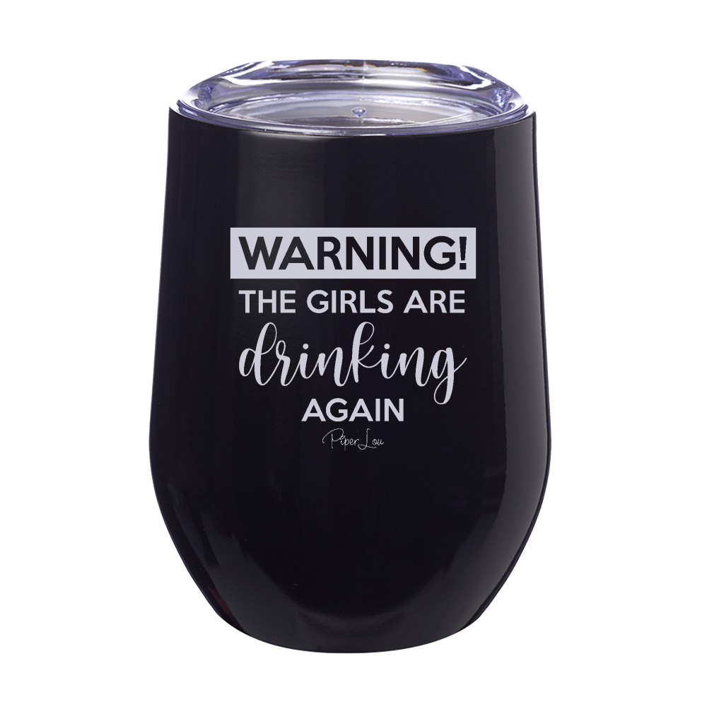 Spring Broke | Warning The Girls Are Drinking Again Laser Etched Tumbler