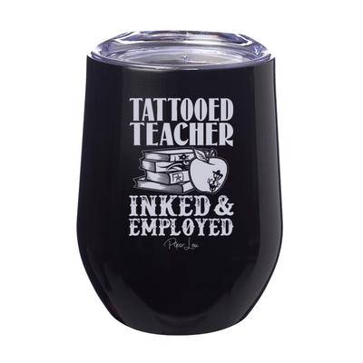 Tattooed Teacher Laser Etched Tumbler