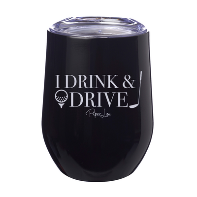 I Drink And Drive 12oz Stemless Wine Cup