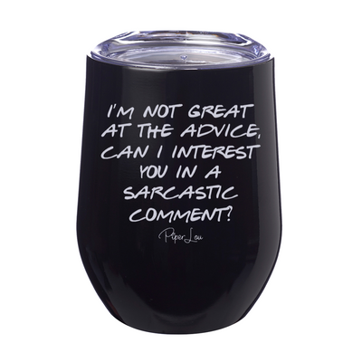 Can I Interest You In A Sarcastic Comment Laser Etched Tumbler