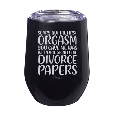 Sorry But The First Orgasm 12oz Stemless Wine Cup