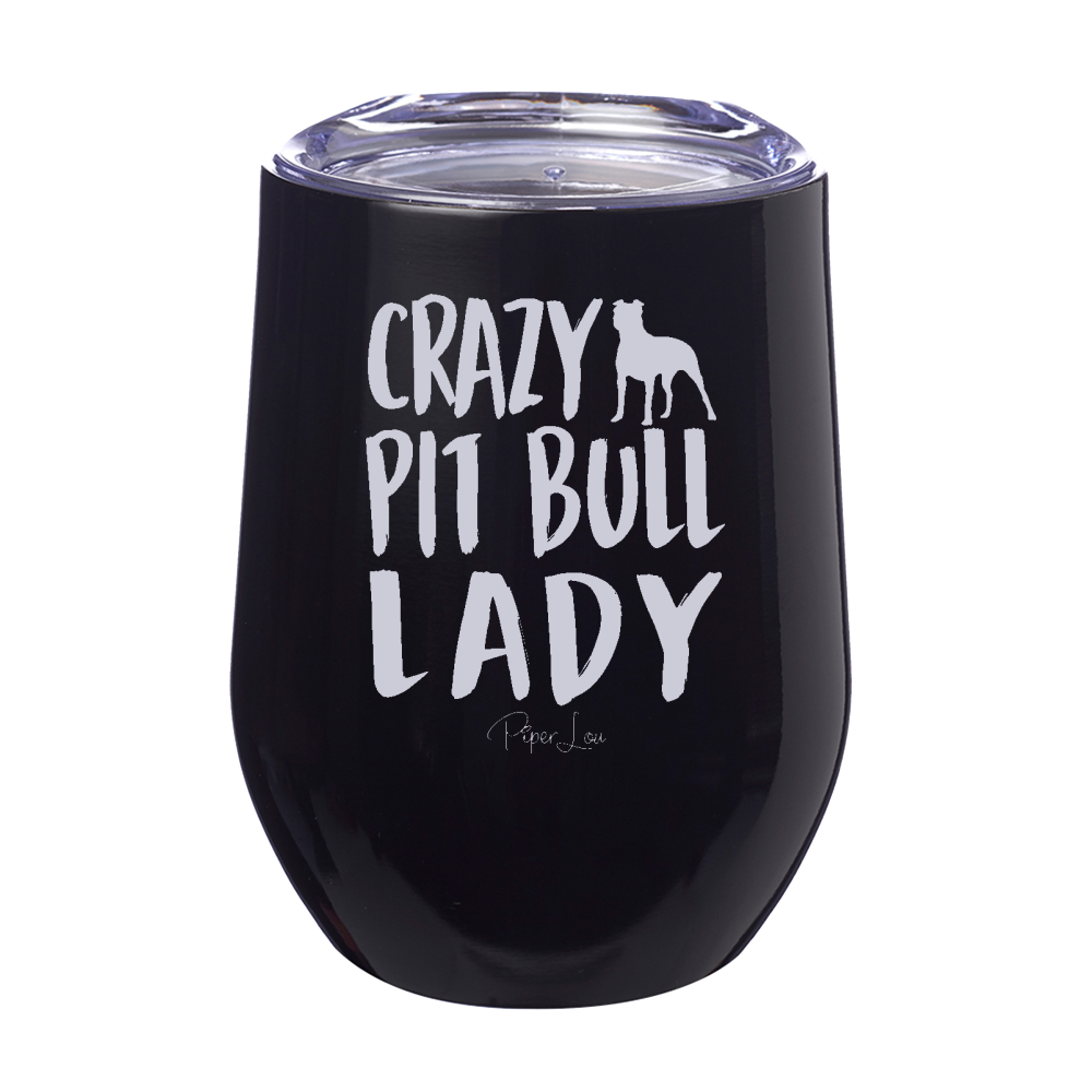 Crazy Pit Bull Lady 12oz Stemless Wine Cup