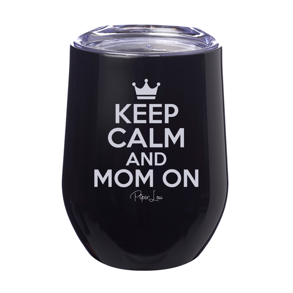 Keep Calm And Mom On Stemless Wine Cup