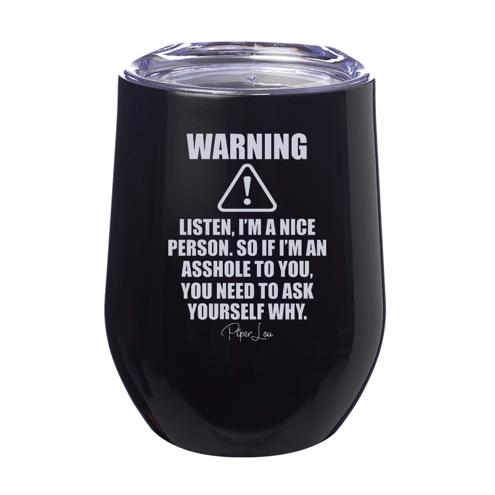 Listen I'm A Nice Person Laser Etched Tumbler