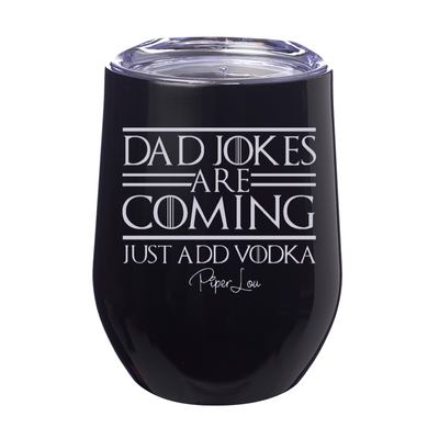 Dad Jokes Are Coming Laser Etched Tumbler