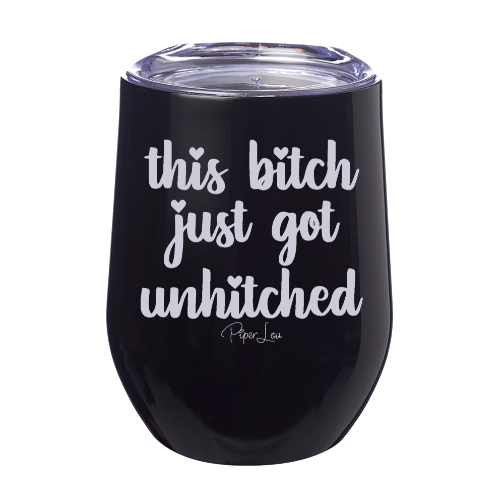 This Bitch Just Got Unhitched Laser Etched Tumbler