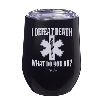 Defeat Death 12oz Stemless Wine Cup