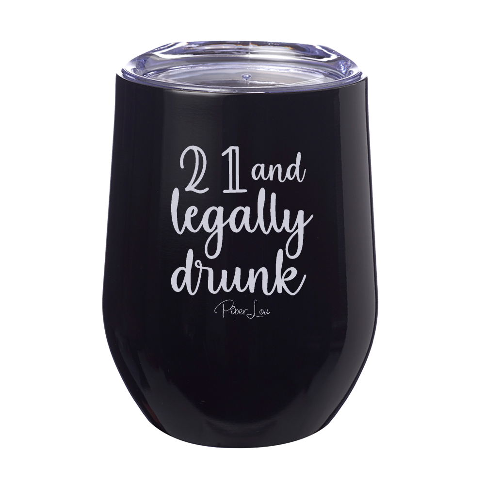 21 And Legally Drunk 12oz Stemless Wine Cup