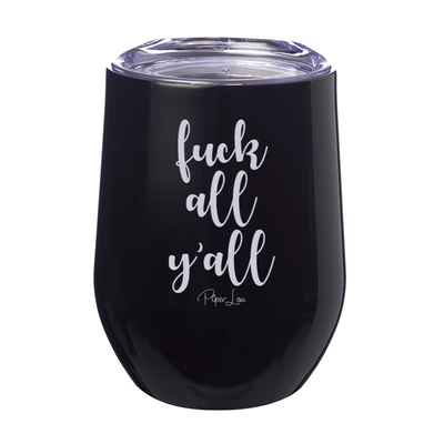 Fuck All Y'all Laser Etched Tumbler
