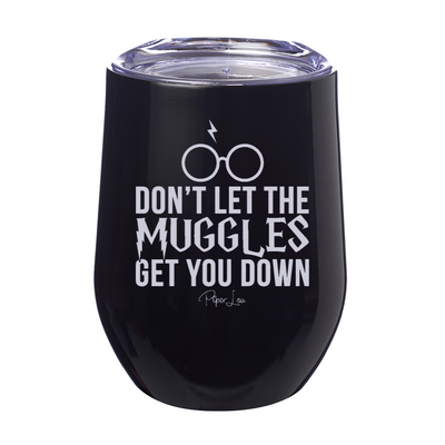 Don't Let The Muggles Get You Down 12oz Stemless Wine Cup