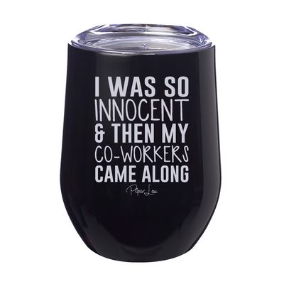 I Was So Innocent And Then My Coworkers Laser Etched Tumbler