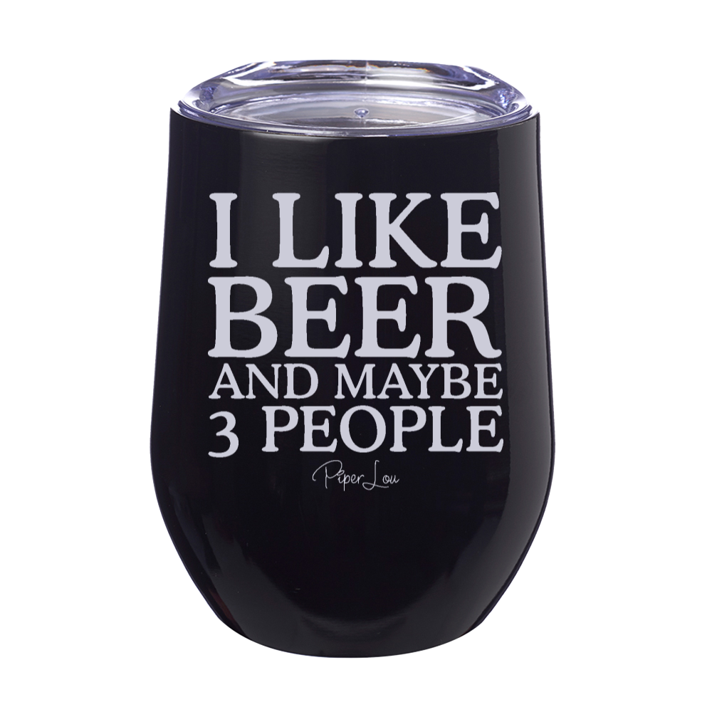 I Like Beer And Maybe 3 People Laser Etched Tumbler