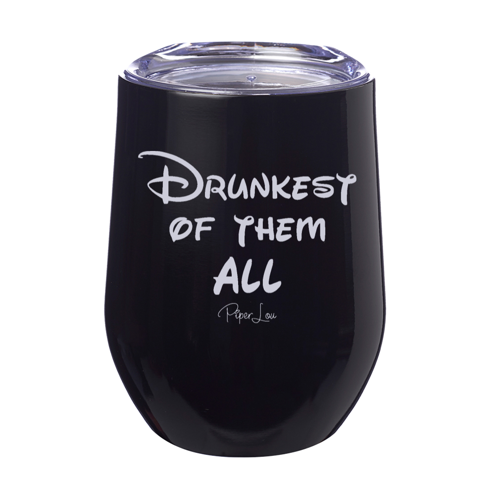 Drunkest Of Them All 12oz Stemless Wine Cup