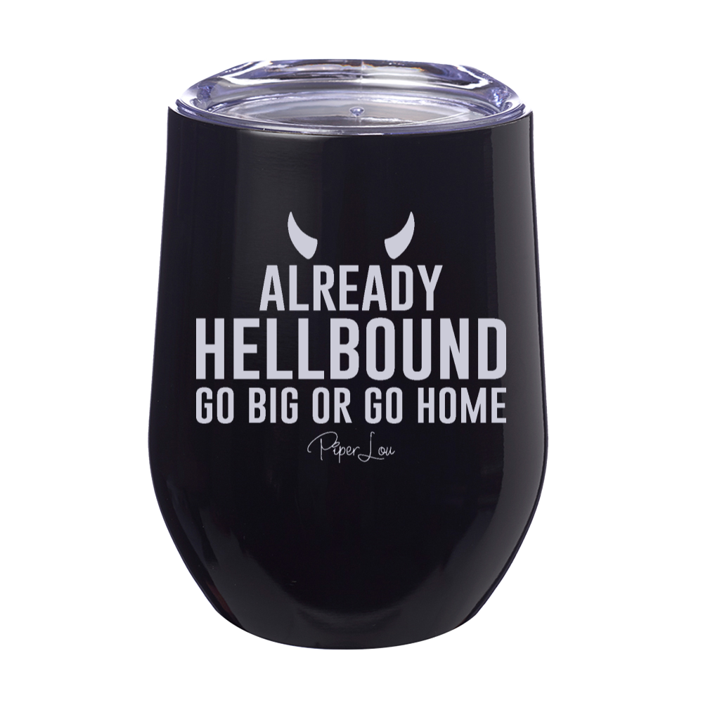 Already Hellbound 12oz Stemless Wine Cup