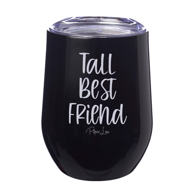 Tall Best Friend Laser Etched Tumbler