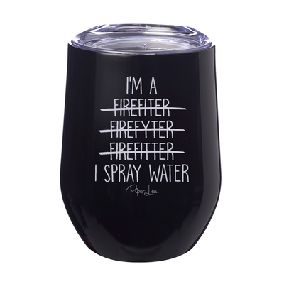 I Spray Water Laser Etched Tumbler