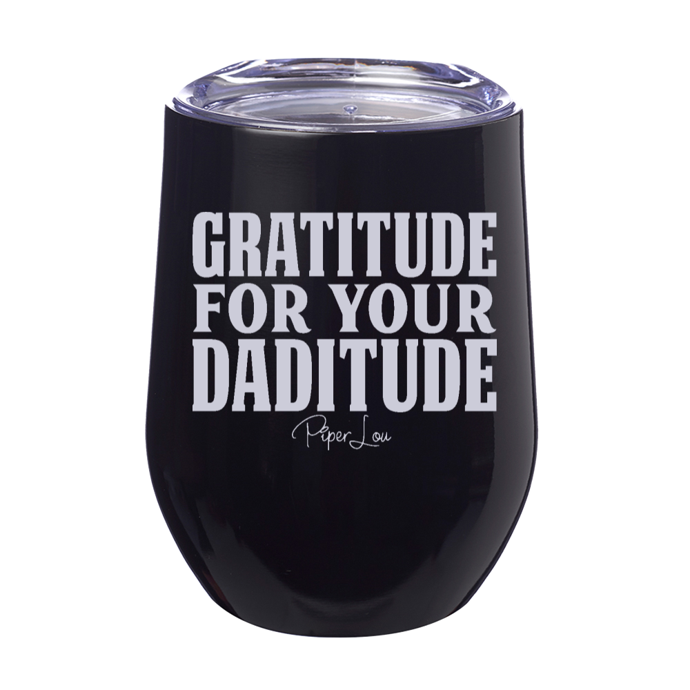 Gratitude Daditude 12oz Stemless Wine Cup