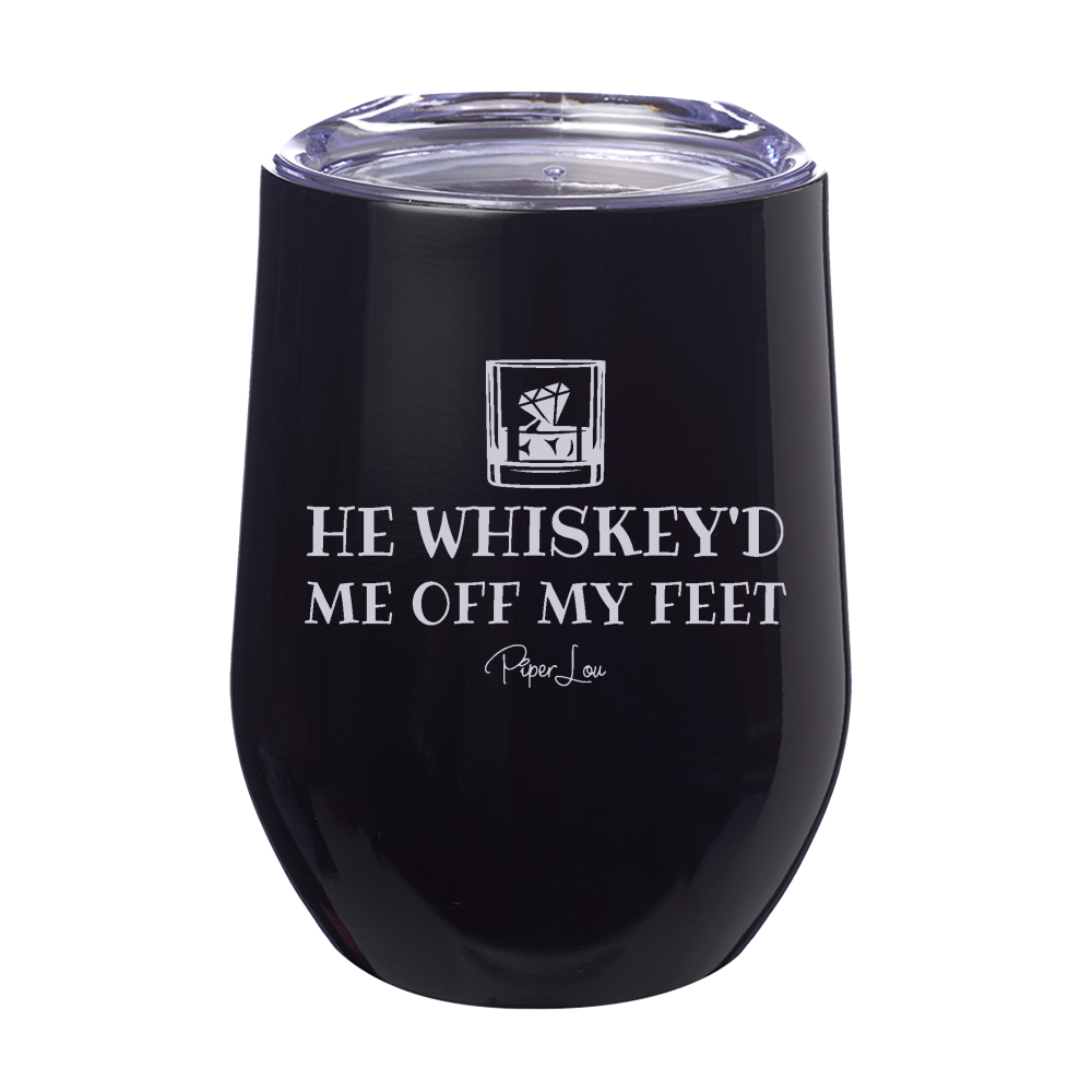 He Whiskeyd Me 12oz Stemless Wine Cup